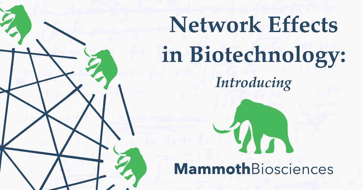 Network Effects in Biotechnology - Mammoth Biosciences