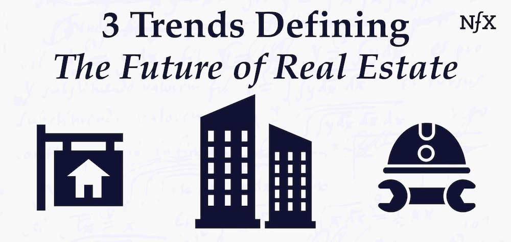 3 Trends Defining - The Future of Real Estate