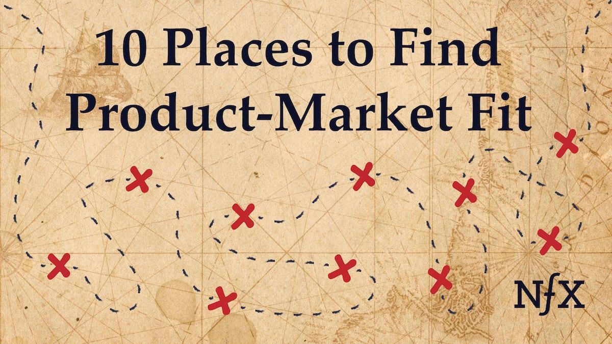 10 Places to Find Product-Market Fit