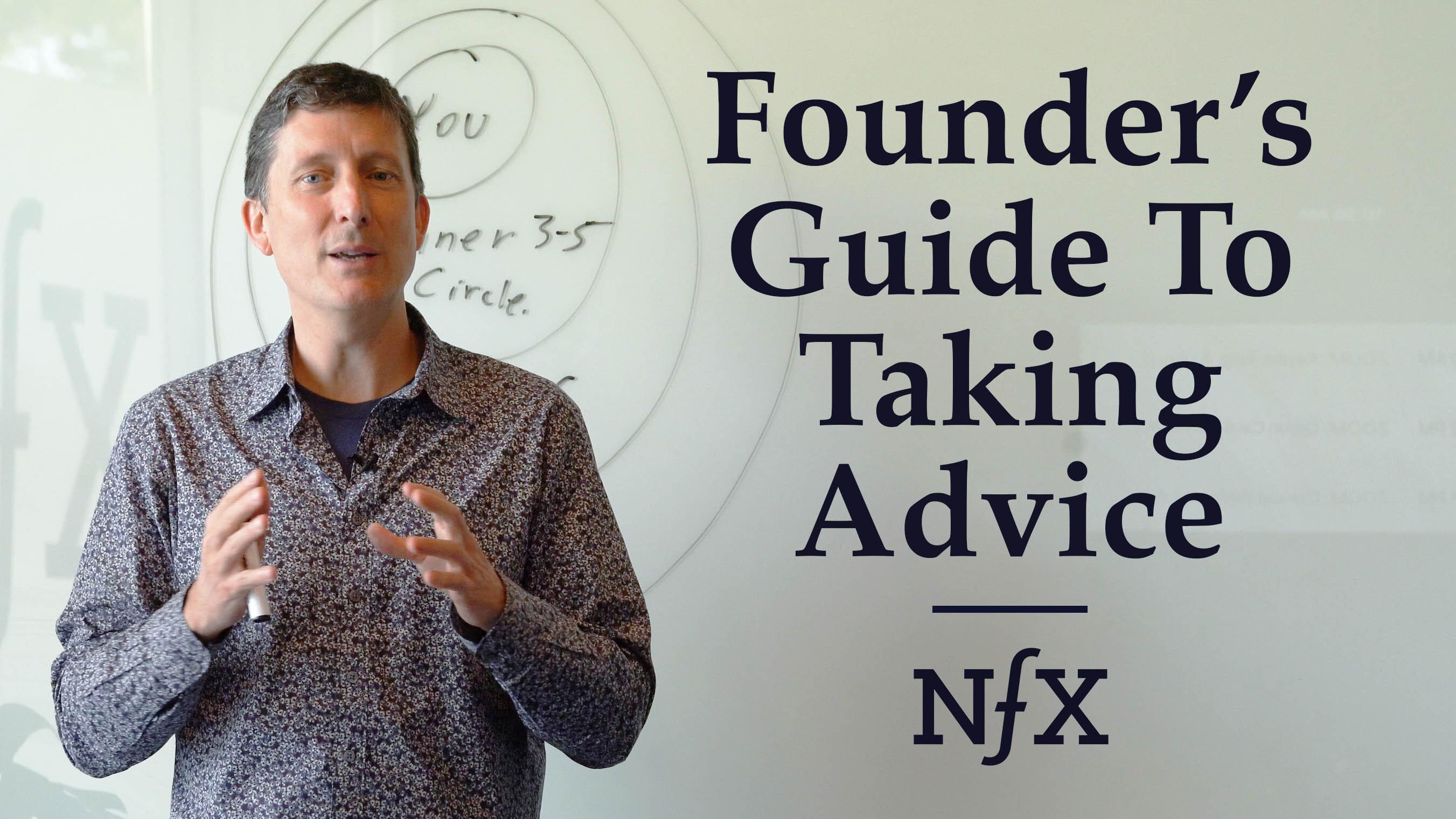 A Founder's Guide to Taking Advice