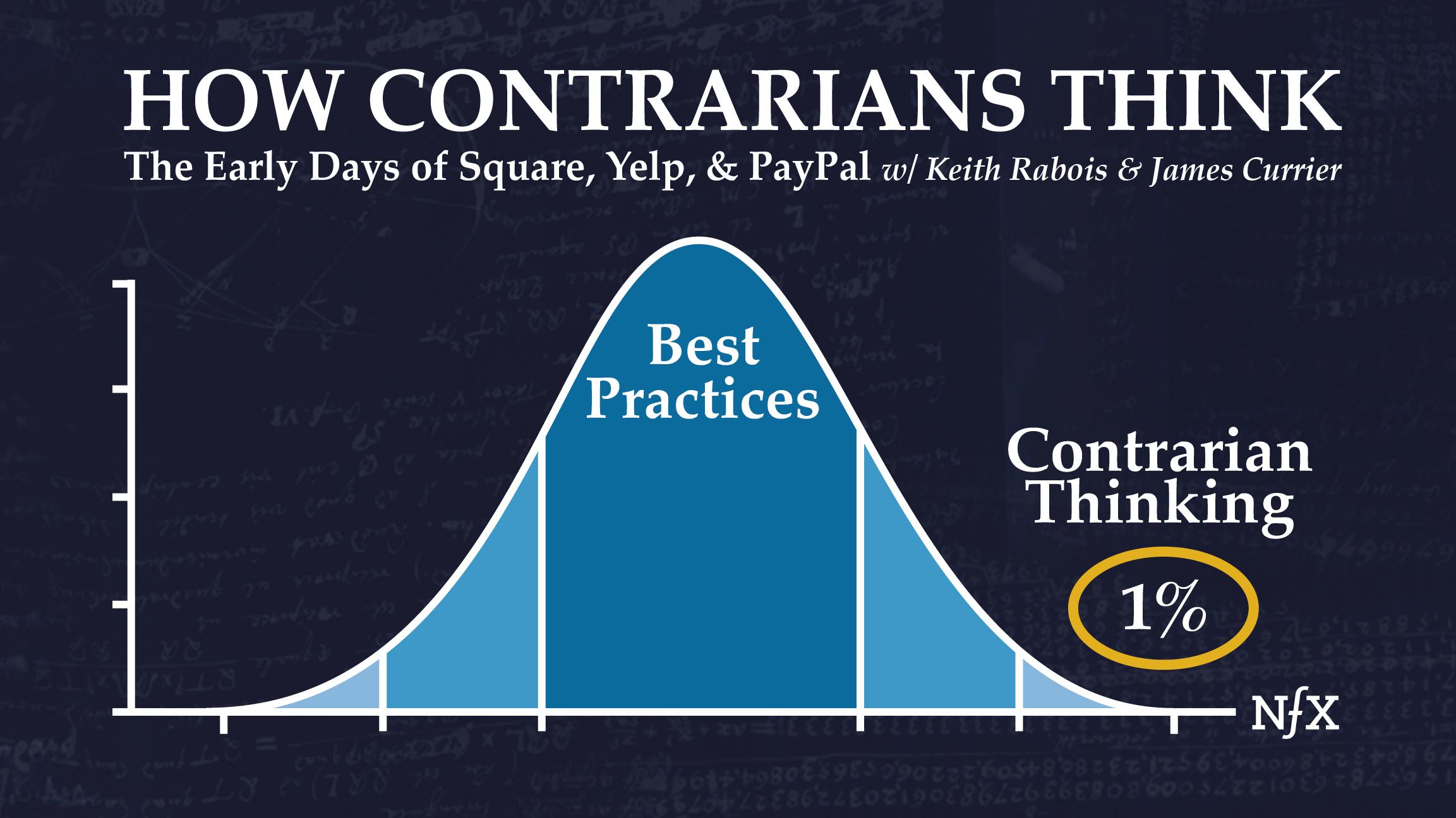 How Contrarians Think: The Early Days of Square, Yelp & PayPal with Keith Rabois