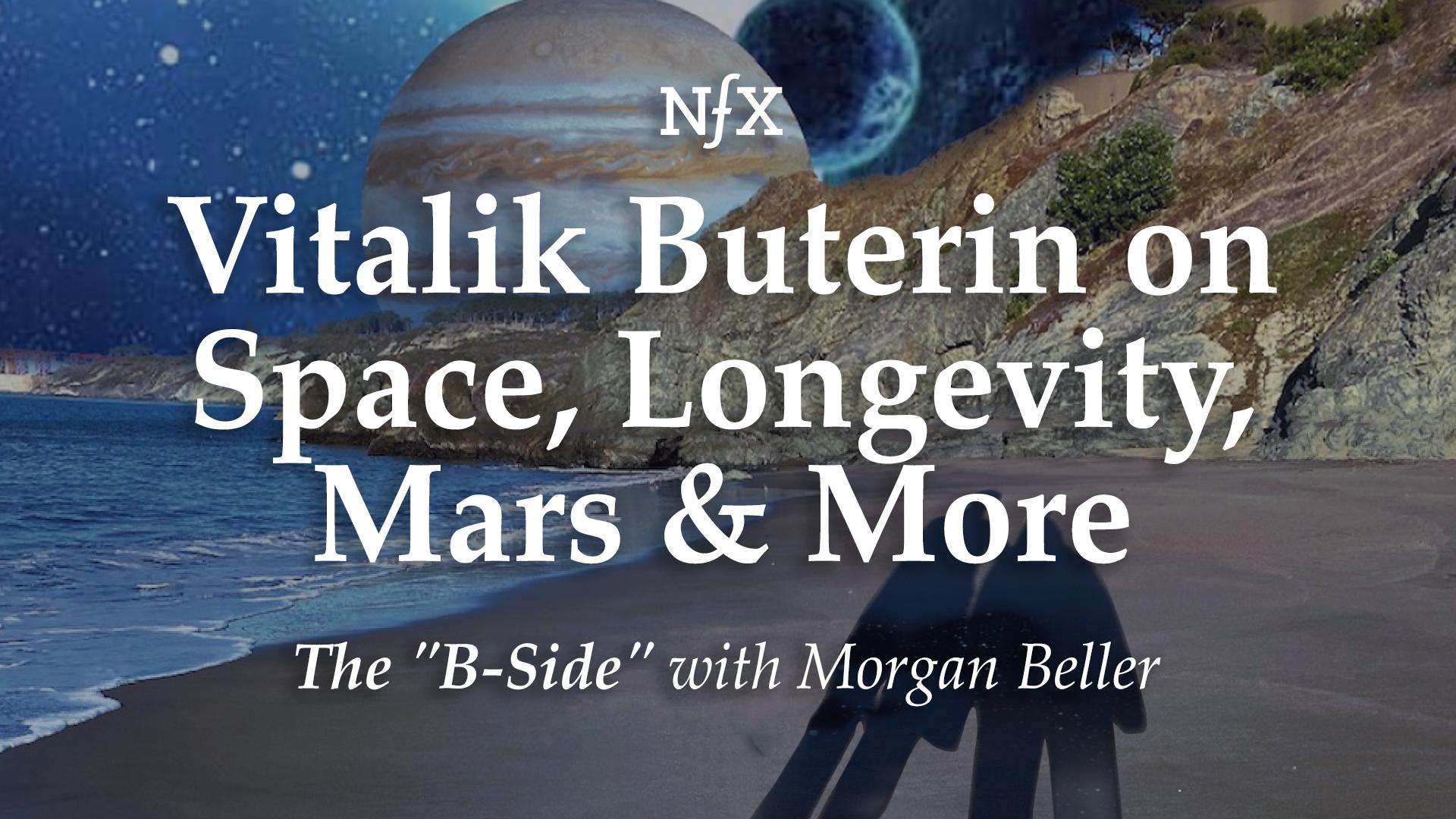 Vitalik Buterin on Space, Longevity, Mars & More (The “B-Side”)