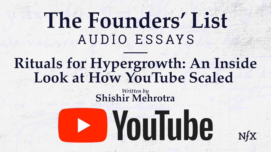 Shishir Mehrotra with an Inside Look at How YouTube Scaled (Rituals for Hypergrowth)