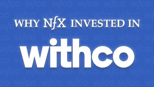 Why NFX Invested in Withco