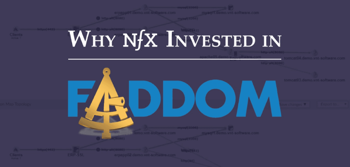Why NFX Invested in Faddom: The Startup Helping Companies Understand Their IT Networks in Under an Hour