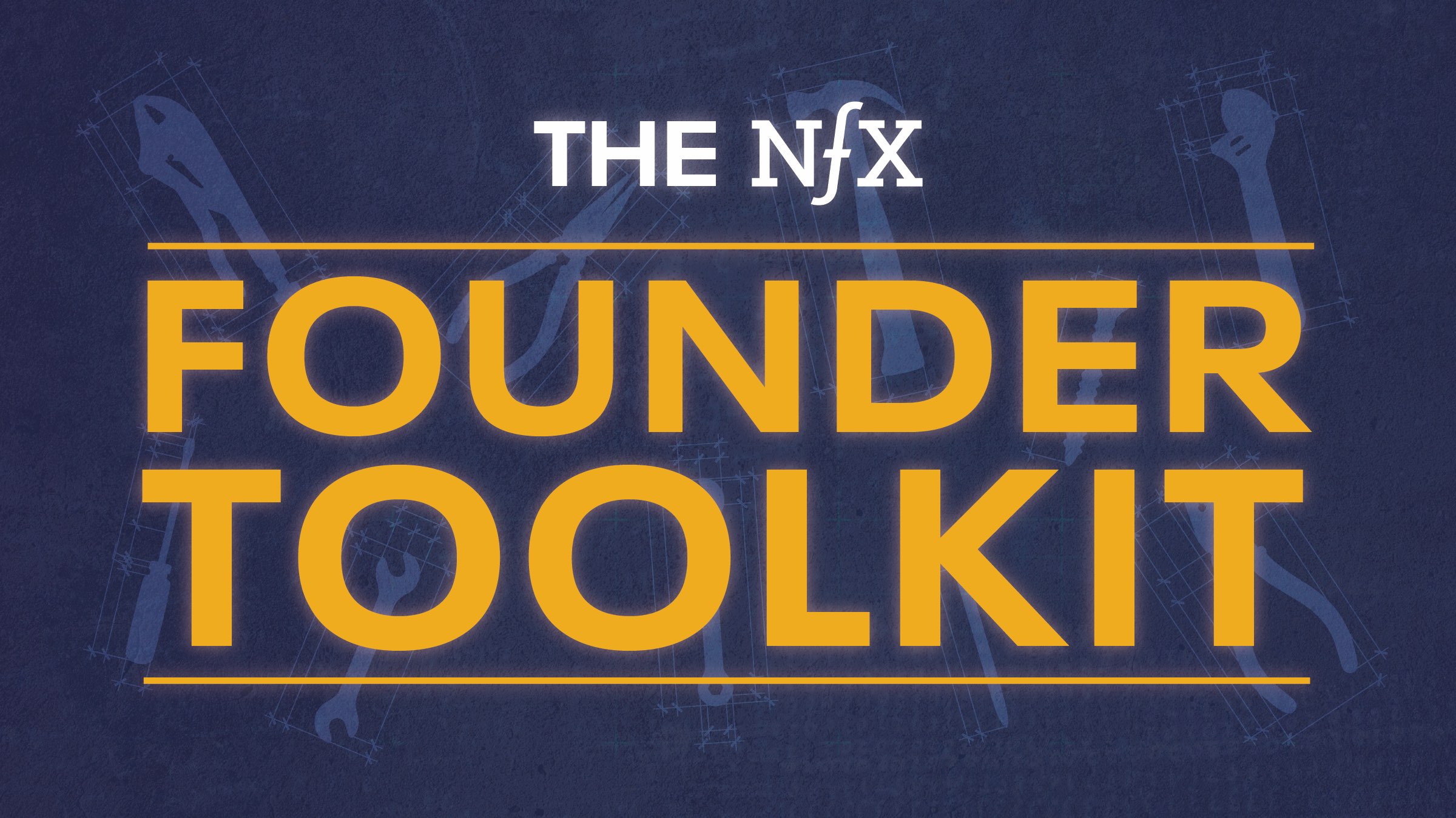 The NFX Founder Toolkit